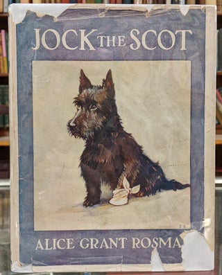 Item #98832 Jock the Scot: The Adventures of the Dog of the House who gave uo Town Life to run a...