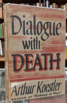 Item #98893 Dialogue with Death. Arthur Koestler
