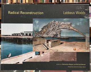 Item #98917 Radical Reconstruction. Lebbeus Woods