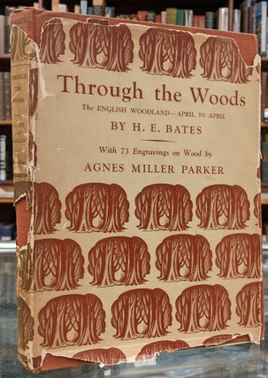 Item #99071 Through the Woods: The English Woodland - April to April. H E. Bates