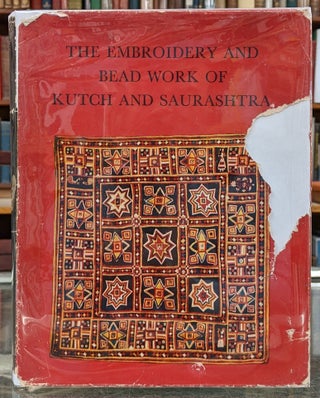 Item #99155 The Embroidery and Bead Work of Kutch and Saurashtra. J M. Nanavati