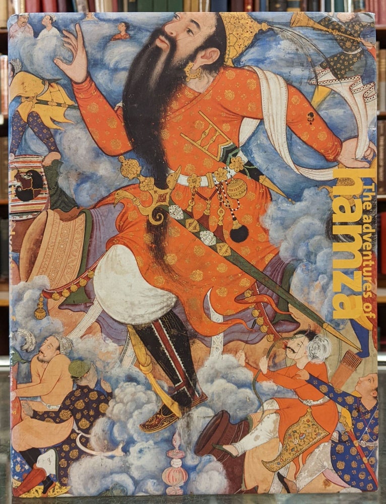 Item #99194 The Adventures of Hamza: Painting and Storytelling in Mughal India. John Seyller.