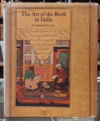 Item #99197 The Art of the Book in India. Jeremiah Losty