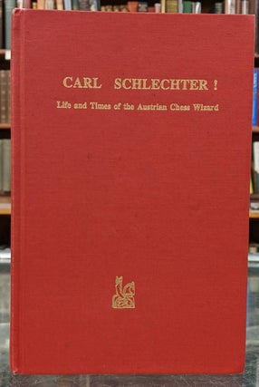 Item #99215 Carl Schlechter! Life and Times of the Austrian Chess Wizard. Warren Goodman