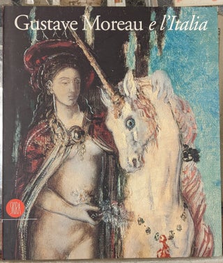 Item #99279 Gustave Moreau e l'Italia. Genevieve Lacambre, Cur