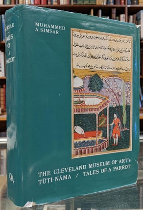 Item #99325 Tales of a Parrot (The Cleveland Museum of Art's Tuti-Nama). Ziya' U'd-Din Nakhshabi