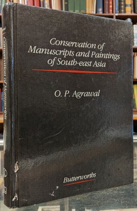 Item #99333 Conservation of Manuscripts and Paintings of South-east Asia. O P. Agrawal