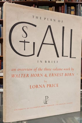 Item #99363 The Plan of St. Gall in Brief: an overview of the three volume work by Walter Horn...