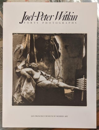 Item #99380 Joel-Peter Witkin, Forty Photographs. Joel-Peter Witkin
