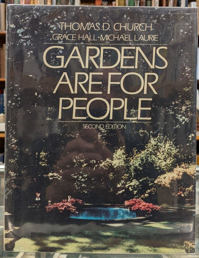 Item #99388 Gardens are for People, 2nd ed. Thomas D. Church, Grace Hall, Michael Laurie.