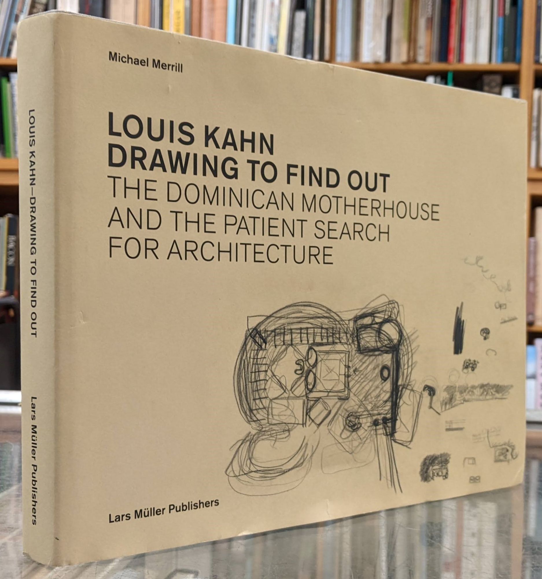 Louis Kahn, Drawing to Find Out: The Dominican Motherhouse and the ...