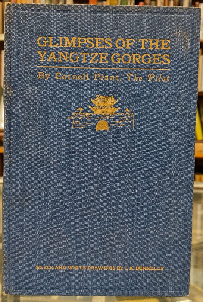 Item #99468 Glimpses of the Yangtze Forges. Cornell Plant.