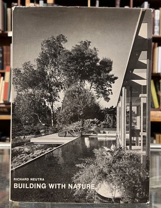 Item #99507 Building With Nature. Richard Neutra