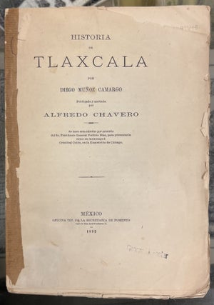 Item #99548 Historia de Tlaxcala. Alfredo Chavero Diego Muñoz Camargo