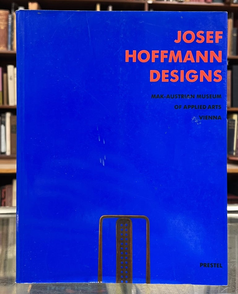 Item #99564 Joseph Hoffman: Designs. Peter Noever Josef Hoffman.