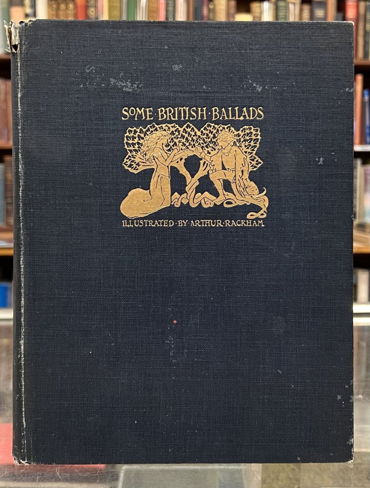 Item #99568 Some British Ballads, Illustrated by Arthur Rackham. Arthur Rackham.