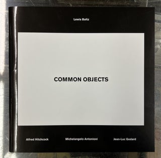 Item #99599 Lewis Baltz: Common Objects. Lewis Baltz