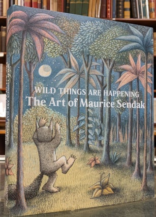 Item #99601 Wild Things are Happening: The Art of Maurice Sendak. Jonathan Weinberg, Thomas Crow
