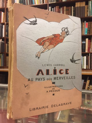 Item #99705 Alice au Pays des Merveilles et A Travers le Miroir. Lewis Carroll, Henriette...