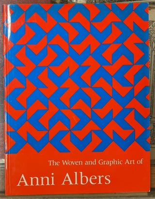 Item #99708 The Woven and Graphic Art of Anni Albers