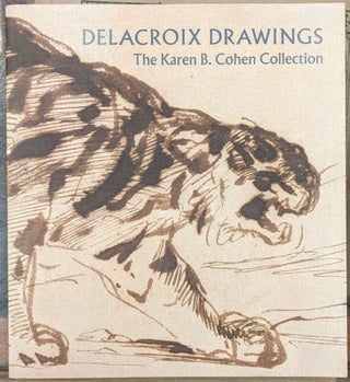 Item #99718 Delacroix Drawings: The Karen B. Cohen Collection. Ashley E. Dunn