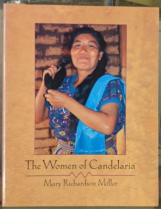 Item #99740 The women of Candelaria. Mary Richardson Miller