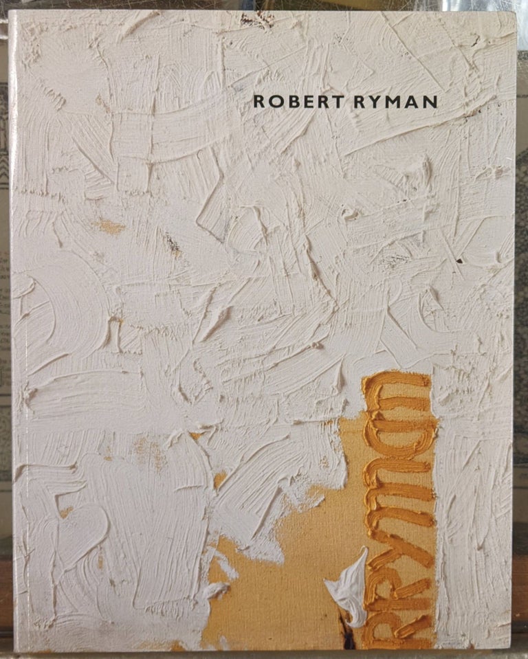 Item #99758 Robert Ryman. Robert Storr.