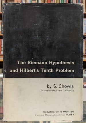 Item #99777 The Riemann Hypothesis and Hilbert's Tenth Problem. S. Chowla