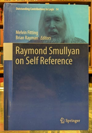 Item #99784 Raymond Smullyan on Self Reference. Melvin Fitting, Brian Rayman