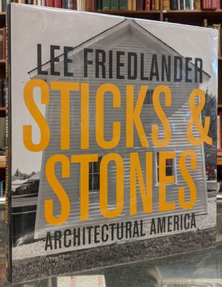 Item #99788 Stick & Stones: Architectural America. Lee Friedlander
