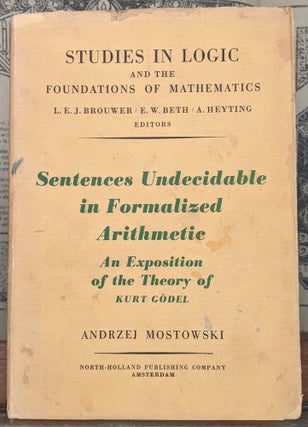 Item #99809 Sentences Undecidable in Formalized Arithmetic: An Exposition of the Theory of Kurt...