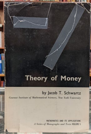 Item #99810 Theory of Money. Jacob T. Schwartz