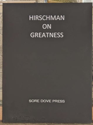 Item #99849 Hirschman on Greatness. Jack Hirschman