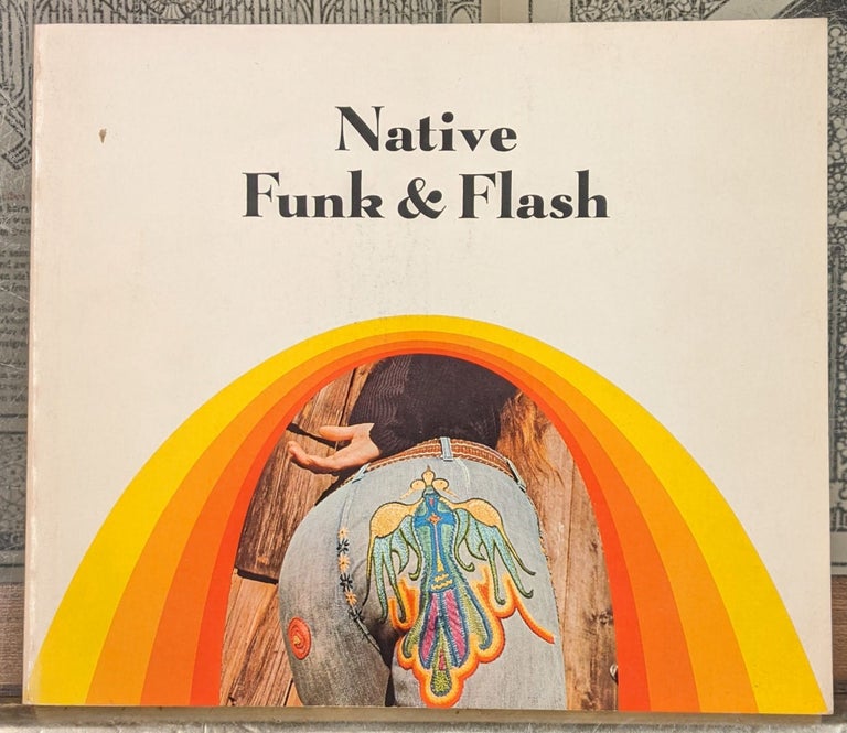 Item #99855 Native Funk and Flash: An Emerging Folk Art. Alexandra Jacopetti.