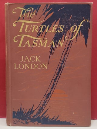 Item #99864 The Turtles of Tasman. Jack London