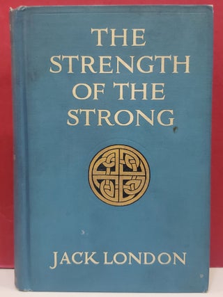 Item #99868 The Strength of the Strong. Jack London