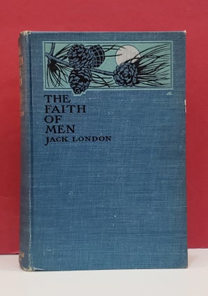 Item #99870 The Faith of Men. Jack London