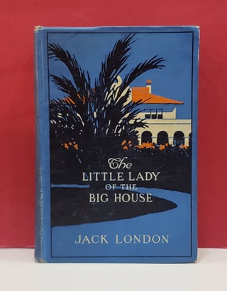 Item #99880 The Little Lady of the Big House. Jack London`