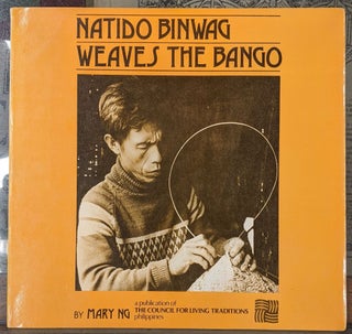 Item #99887 Natido Binwag Weaves the Bango. Mary Ng