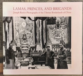 Item #99945 Lamas, Princes, and Brigands: Joseph Rock's Photographs of the Tibetan Borderlands of...