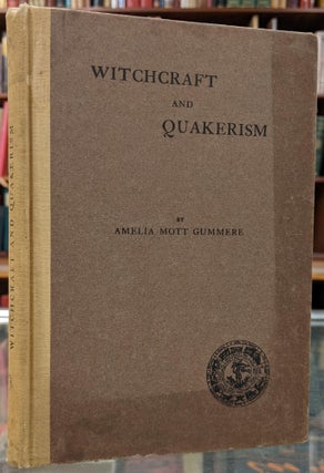 Item #99991 Witchcraft and Quakerism: A Study in Social History. Amelia Mott Cummere