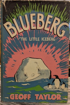 Item #a170 Blueberg: The Little Iceberg. Geoff Taylor