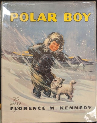 Item #a206 Polar Boy: Being the Story of Arklio. Florence M. Kennedy
