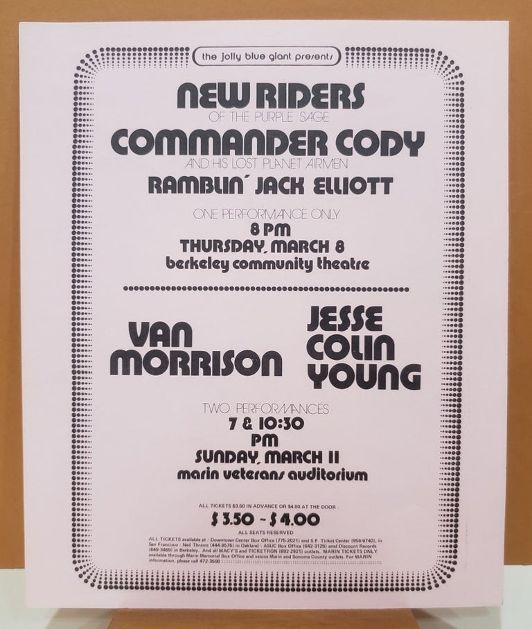 Item #m109 New Riders of the Purple Sage, Commander Cody and His Lost Planet Airmen, Ramblin Jack Elliott: Thursday, March 8 8pm; Van Morrison, Jesse Colin Young: Sunday, March 11 7 & 10:30pm. Jolly Blue Giant.