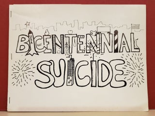 Item #t27 Bicentennial Suicide: A Novel to Be Performed. Bob Rosenthal Bob Holman, Ted Berrigan,...