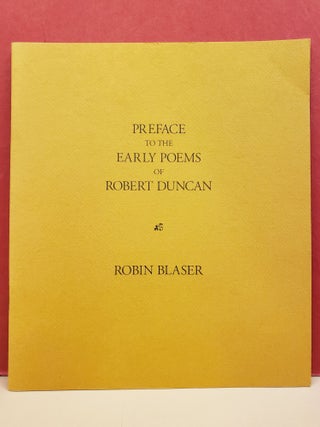 Item #t37 Preface to the Early Poems of Robert Duncan. Robin Blaser